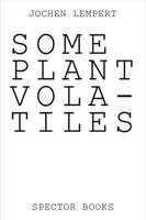 Jochen Lempert: Some Plant Volatiles 3959052405 Book Cover
