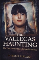 The Vallecas Haunting: The True Horror Story Behind Verónica (Horror Stories That Grip You with Fear, Dread, and Twists) B0GM72G1B2 Book Cover