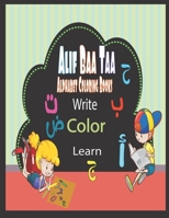 Alif Baa Taa Alphabet Coloring Books: Arabic Letters from Alif to Ya, Read and trace for kids ages 2+ B08BD9CYB2 Book Cover