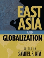 East Asia and Globalization 0742509362 Book Cover