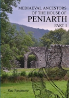 MEDIAEVAL ANCESTORS OF THE HOUSE OF PENIARTH Part 1 0244656746 Book Cover