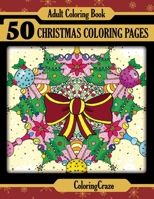 Adult Coloring Book: 50 Christmas Coloring Pages, Coloring Books For Adults Series By ColoringCraze 1521172234 Book Cover