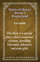 Oasis of Slaves Book 3 - Paula Sold 1786956535 Book Cover
