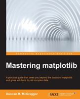Mastering matplotlib 1783987545 Book Cover