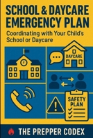 School and Daycare Emergency Plan: Essential Guide to Ensuring Your Child's Safety in Educational Settings B0GY562K59 Book Cover