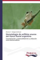 Hematologia de Anfibios Anuros del Litoral Fluvial Argentino 3639550757 Book Cover