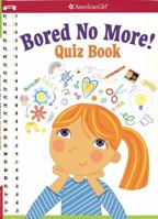 Bored No More: Quizzes and activities to bust boredom in a snap! 1609580397 Book Cover