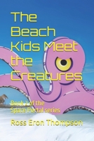 The Beach Kids Meet the Creatures: Book 2 of the Space Portal series B0CRQ52JDB Book Cover