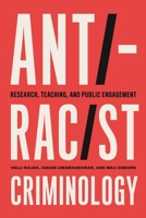 Anti-Racist Criminology: Research, Teaching, and Public Engagement 1479837857 Book Cover