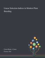Linear Selection Indices in Modern Plant Breeding 1013276183 Book Cover