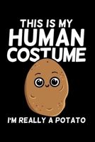This Is My Human Costume I'm Really a Potato: Spud Notebook to Write in, 6x9, Lined, 120 Pages Journal 1697932142 Book Cover