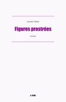 Figures prostrées (French Edition) B0CKGPGTKD Book Cover