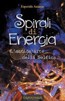 Spirali Di Energia: L'Antica Arte Della Selfica 8890863722 Book Cover