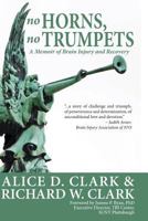 No Horns, No Trumpets: A Memoir of Brain Injury and Recovery 1483917959 Book Cover