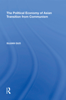 The Political Economy of Asian Transition from Communism 1138621145 Book Cover