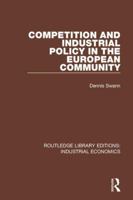Competition and Industrial Policy in the European Community 1138572209 Book Cover