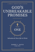 God's Unbreakable Promises Book One: Salvation and New Life in Christ (God's Unbreakable Promises Small Group Series) B0H62W8JXX Book Cover