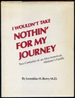 I Wouldn't Take Nothin' for My Journey: Two Centuries of an Afro-American Minister's Family 0874850797 Book Cover