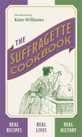 The Suffragette Cookbook 1529394155 Book Cover