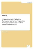 Beurteilung Eines Zyklischen Planungskonzeptes Im Vergleich Zu Planungsverfahren Mit Variablen Produktionsabstanden 3838616898 Book Cover