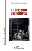 Repentir des ménines (Théâtre Des Cinq Continents) (French Edition) 2343043108 Book Cover