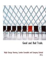 Good and Bad Trade: An Inquiry Into the Causes of Trade Fluctuations, (Reprints of Economic Classics) 101766921X Book Cover