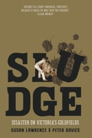 Sludge: Disaster on Victoria's Goldfields 1760641103 Book Cover