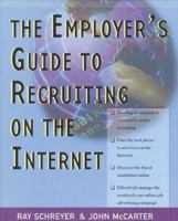 The Employer's Guide to Recruiting on the Internet 157023096X Book Cover
