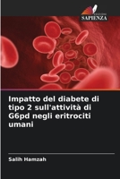 Impatto del diabete di tipo 2 sull'attività di G6pd negli eritrociti umani 6205688522 Book Cover