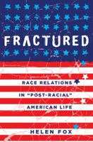 Fractured: Race Relations in 'Post-Racial' American Life 143312369X Book Cover