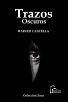Trazos Oscuros (Spanish Edition) B0D9RY8K2S Book Cover