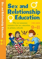 Sex and Relationships Education 9-11: The no nonsense guide to sex education for all primary teachers (Sex and Relationship Education) 147296702X Book Cover