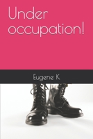 Under occupation! B0C527FWCV Book Cover