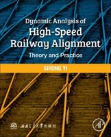 Dynamic Analysis of High-Speed Railway Alignment: Theory and Practice 0128128879 Book Cover