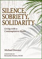 Silence, Sobriety, Solidarity: Living with a Contemplative Heart 0809156903 Book Cover