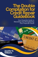 The Double Compilation for Credit Repair Guidebook 1300804408 Book Cover