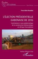 L’élection présidentielle gabonaise de 2016: Contribution à une problématique de la construction démocratique en Afrique francophone (Études Africaines) (French Edition) 2336538776 Book Cover