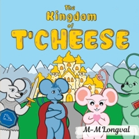 The Kingdom of T'Cheese B0BYRKZQ7X Book Cover
