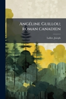 Angéline Guillou; roman canadien 117243641X Book Cover