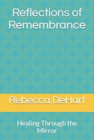 Reflections of Remembrance: Healing Through the Mirror B0CK3M5GK8 Book Cover