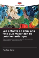 Les enfants de deux ans face aux matériaux de création artistique (French Edition) 6630130200 Book Cover