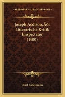 Joseph Addison's Litterarische Kritik Imspectator (1900) 1104874520 Book Cover