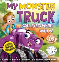 My Monster Truck Goes Everywhere with Me: Illustrated in American Sign Language 1734751711 Book Cover