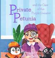 Private Petunia and the Case of the Purple Sweater 1956176047 Book Cover
