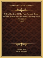 A Brief Review of the First Annual Report of the American Anti-Slavery Society 0548613087 Book Cover