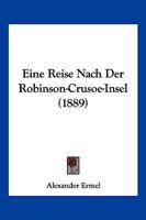 Eine Reise Nach Der Robinson-Crusoe-Insel 1143001591 Book Cover