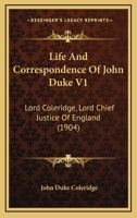 Life And Correspondence Of John Duke V1: Lord Coleridge, Lord Chief Justice Of England 0548800278 Book Cover