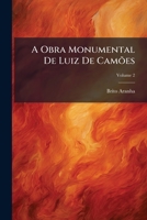 A Obra Monumental De Luiz De Camões: Estudos Bibliographicos, Volume 2 1245844741 Book Cover