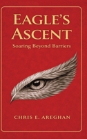 Eagle's Ascent: Soaring Beyond Barriers 1067501916 Book Cover