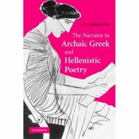 The Narrator in Archaic Greek and Hellenistic Poetry 0521201055 Book Cover